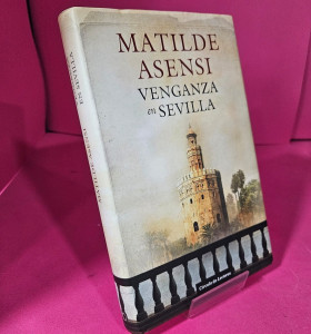 8-8-73099-1-Libro Matilde Asensi (Venganza en Sevilla)